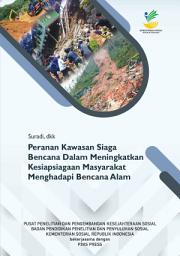 Icon image Peranan Kawasan Siaga Bencana dalam Meningkatkan Kesiapsiagaan Masyarakat Menghadapi Bencana Alam