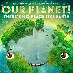 Icon image Our Planet! There's No Place Like Earth