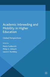 Icon image Academic Inbreeding and Mobility in Higher Education: Global Perspectives