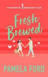 Icon image Fresh Brewed: A feel-good romantic comedy