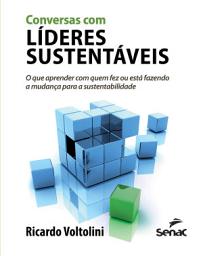 Icon image Conversas com líderes sustentáveis: o que aprender com quem fez ou está fazendo a mudança para a sustentabilidade