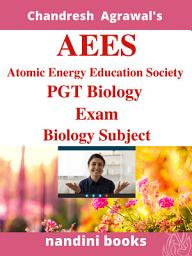 Icon image AEES-Atomic Energy Education Society PGT Biology Exam: Biology Subject Ebook-PDF: Objective Questions From Various Competitive Exams With Answers