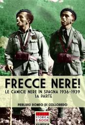 Icon image Frecce Nere!: Le Camicie Nere in Spagna, 1936-1939 (1a parte)