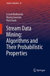 Icon image Stream Data Mining: Algorithms and Their Probabilistic Properties