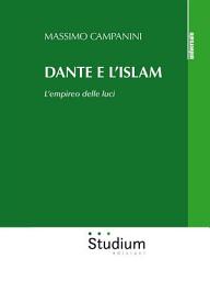 Icon image Dante e l'Islam: L'empireo delle luci