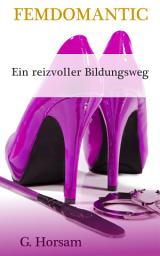 Icon image Ein reizvoller Bildungsweg: Femdomantic 2