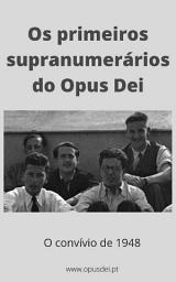 Icon image Os primeiros supranumerários do Opus Dei