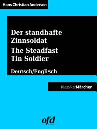 Icon image Der standhafte Zinnsoldat - The Steadfast Tin Soldier: Märchen zum Lesen und Vorlesen - zweisprachig: deutsch/englisch - bilingual: German/English