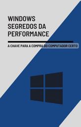 Icon image Windows Segredos da performance: A chave para a compra do computador certo