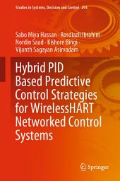 Icon image Hybrid PID Based Predictive Control Strategies for WirelessHART Networked Control Systems