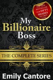 Icon image My Billionaire Boss: The Complete Series (A BDSM Erotic Romance)