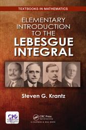 Icon image Elementary Introduction to the Lebesgue Integral