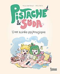 Icon image Pistache et Soda - Une soirée pyjamagique