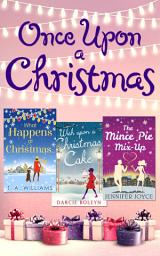 Icon image Once Upon A Christmas: Wish Upon a Christmas Cake / What Happens at Christmas... / The Mince Pie Mix-Up