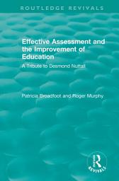 Icon image Effective Assessment and the Improvement of Education: A Tribute to Desmond Nuttall