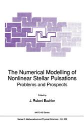 Icon image The Numerical Modelling of Nonlinear Stellar Pulsations: Problems and Prospects