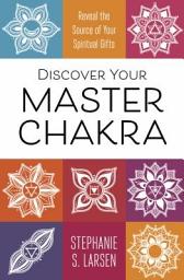 Icon image Discover Your Master Chakra: Reveal the Source of Your Spiritual Gifts