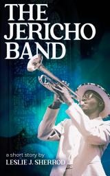 Icon image The Jericho Band: A Short Story