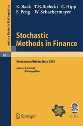 Icon image Stochastic Methods in Finance: Lectures given at the C.I.M.E.-E.M.S. Summer School held in Bressanone/Brixen, Italy, July 6-12, 2003