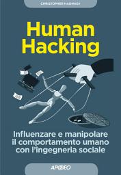 Icon image Human Hacking: Influenzare e manipolare il comportamento umano con l'ingegneria sociale