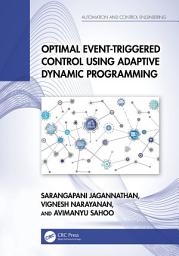 Icon image Optimal Event-Triggered Control Using Adaptive Dynamic Programming