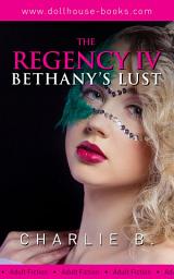 Icon image The Regency, Bethany's Lust