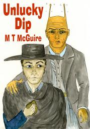 Icon image Unlucky Dip: A Free Humorous Sci Fi Fantasy Series Short Story Prequel