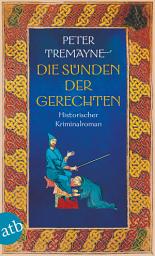 Icon image Die Sünden der Gerechten: Historischer Kriminalroman