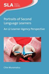 Icon image Portraits of Second Language Learners: An L2 Learner Agency Perspective