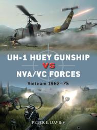 Icon image UH-1 Huey Gunship vs NVA/VC Forces: Vietnam 1962–75