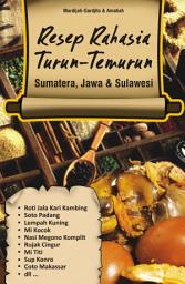 Icon image Resep Rahasia Turun Temurun Sumatera, Jawa & Sulawesi