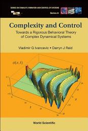 Icon image Complexity And Control: Towards A Rigorous Behavioral Theory Of Complex Dynamical Systems