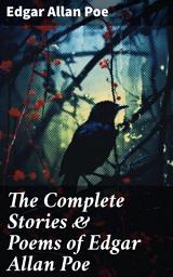 Icon image The Complete Stories & Poems of Edgar Allan Poe: Master of Macabre: A Darkly Captivating Collection of Gothic Tales and Poems