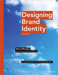 Icon image Designing Brand Identity: An Essential Guide for the Whole Branding Team, Edition 5