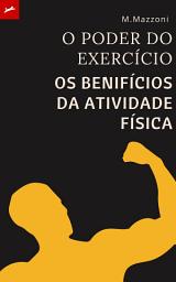 Icon image O Poder Do Exercício: Os Benefícios Da Atividade Física