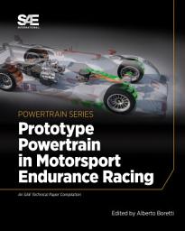 Icon image Prototype Powertrain in Motorsport Endurance Racing: An SAE Technical Paper Compilation