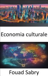 Icon image Economia culturale: Economia culturale, svelare l'arte e la scienza dell'influenza sociale