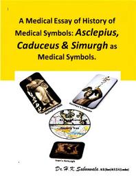 Icon image A Medical Essay of History of Medical Symbols: Asclepius, Caduceus & Simurgh as Medical Symbols.