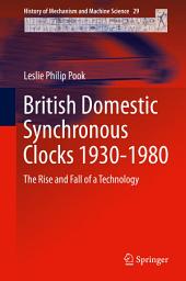 Icon image British Domestic Synchronous Clocks 1930-1980: The Rise and Fall of a Technology