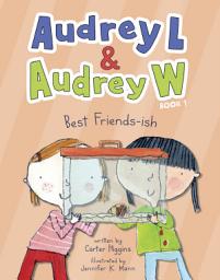 Icon image Audrey L and Audrey W: Best Friends-ish: Book 1