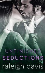 Icon image Unfinished Seductions: A billionaire bad boy marriage in trouble romance