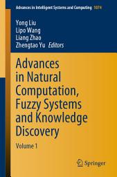 Icon image Advances in Natural Computation, Fuzzy Systems and Knowledge Discovery: Volume 1