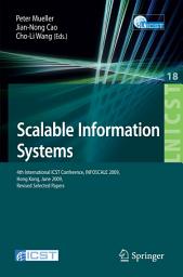 Icon image Scalable Information Systems: 4th International ICST Conference, INFOSCALE 2009, Hong Kong, June 10-11, 2009, Revised Selected Papers