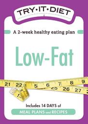 Icon image Try-It Diet: Low-Fat: A two-week healthy eating plan