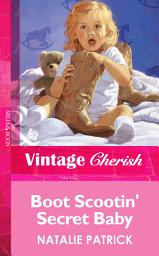 Icon image Boot Scootin' Secret Baby (Mills & Boon Vintage Cherish)