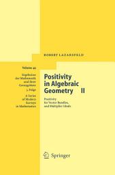 Icon image Positivity in Algebraic Geometry II: Positivity for Vector Bundles, and Multiplier Ideals