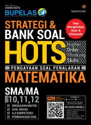 Icon image Strategi & Bank Soal HOTS Matematika SMA/MA 10, 11, 12: Bank Soal HOTS Matematika SMA/MA