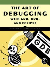 Icon image The Art of Debugging with GDB, DDD, and Eclipse