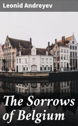 Icon image The Sorrows of Belgium: A Play in Six Scenes