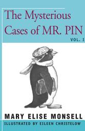 Icon image The Mysterious Cases of Mr. Pin: Vol. I, Volume 1